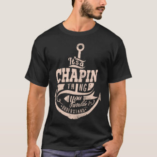 Es ist eine CHAPIN Sache, Sie würden es nicht vers T-Shirt