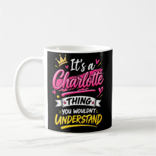 Es ist eine Charlotte-Sache, die du nicht verstehs Kaffeetasse