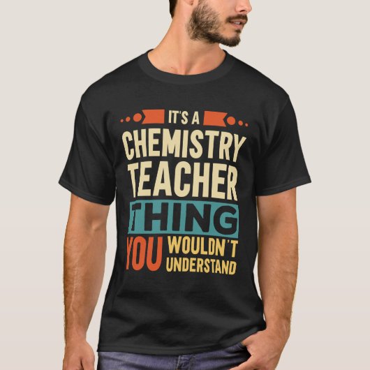 Es ist eine Chemielehrerin T-Shirt (Vorderseite)