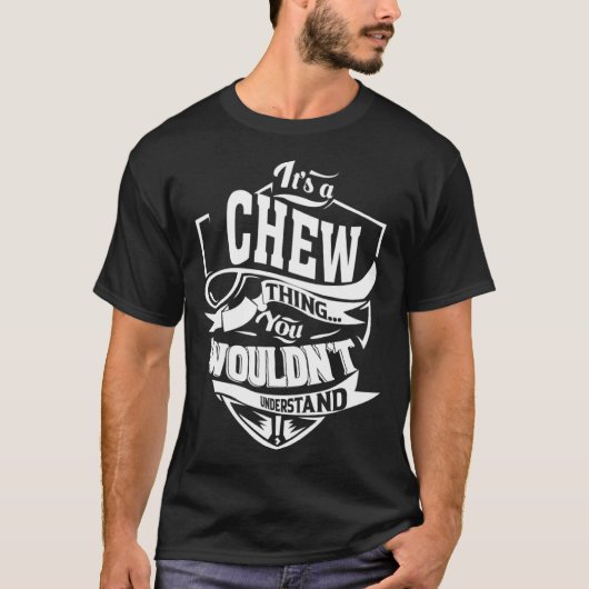 Es ist eine CHEW-Sache T-Shirt (Vorderseite)