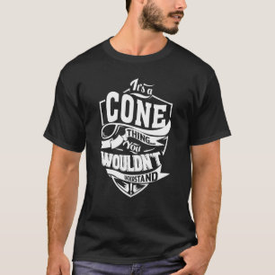 Es ist eine CONE-Sache T-Shirt