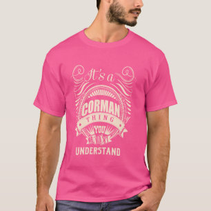 Es ist eine CORMAN-Sache Geschenke T-Shirt