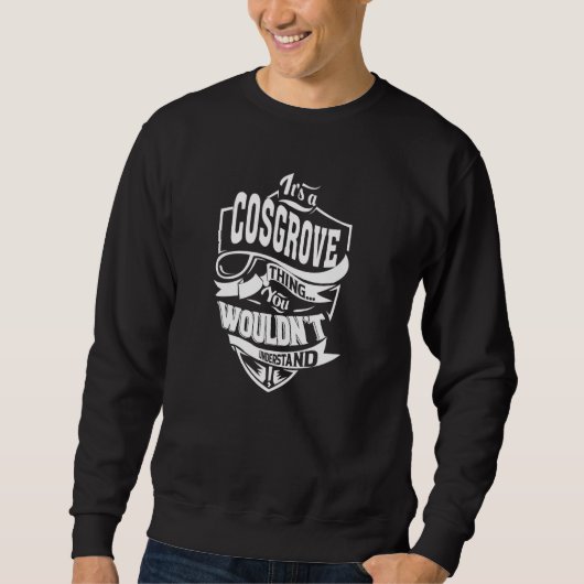 Es ist eine COSGROVE Sache Sweatshirt (Vorderseite)