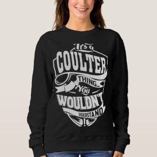 Es ist eine COULTER Sache Sweatshirt