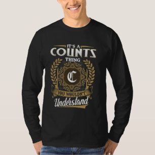Es ist eine COUNTS-Sache, die du nicht verstehen w T-Shirt