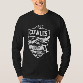 Es ist eine COWLES-Sache, die du nicht verstehen w T-Shirt