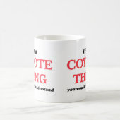 Es ist eine Coyote Sache, Sie würden es nicht vers Kaffeetasse (Mittel)