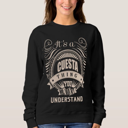 Es ist eine CUESTA Sache Geschenke Sweatshirt (Vorderseite)