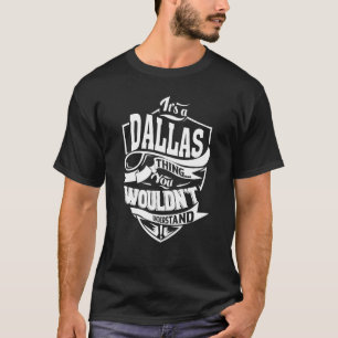 Es ist eine DALLAS-Sache T-Shirt