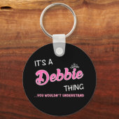 Es ist eine Debbie-Sache, die man nicht verstehen Schlüsselanhänger (Vorderseite)