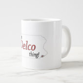 Es ist eine Delco-Sache (R) Jumbo-Tasse (Vorderseite Rechts)