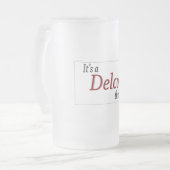 Es ist eine Delco-Sache (R) Mattglas Bierglas (Vorderseite Links)