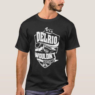 Es ist eine DELRIO Sache T-Shirt