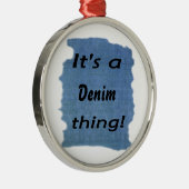 Es ist eine Denimsache! Silbernes Ornament (Rechts)