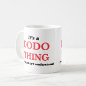 Es ist eine Dodosache, Sie würde verstehen nicht Kaffeetasse (Vorderseite Links)