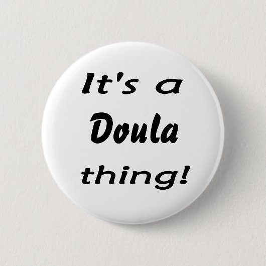 Es ist eine doula Sache! Button (Vorderseite)