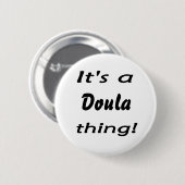 Es ist eine doula Sache! Button (Vorne & Hinten)