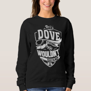 Es ist eine DOVE Sache Sweatshirt