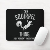Es ist eine Eichhörnchen-Sache - Lustiges Waldtier Mousepad (Mit Mouse)