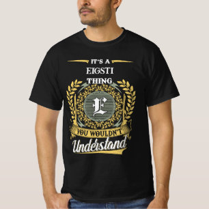 Es ist eine EIGSTI-Sache, die du nicht verstehst T-Shirt