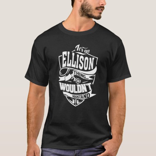 Es ist eine Ellison-Sache T-Shirt (Vorderseite)