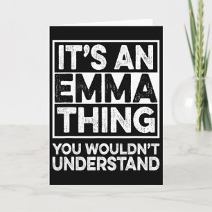 Es ist eine Emma-Sache, die du nicht verstehen wür Karte