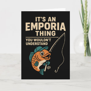 Es ist eine Emporia-Sache Angelsport Angler Humor Karte
