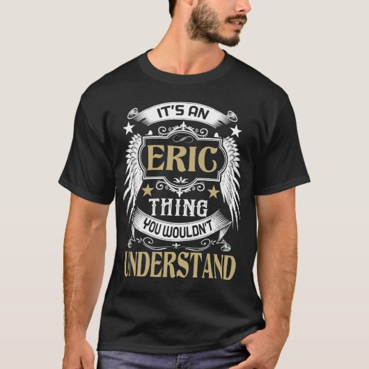 Es ist eine ERIC-Sache, die man nicht verstehen wü T-Shirt (Vorderseite)