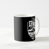Es ist eine erwin Sache Kaffeetasse (VorderseiteRechts)