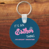 Es ist eine Esther-Sache, die du nicht verstehen w Schlüsselanhänger (Vorderseite)