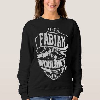 Es ist eine FABIAN-Sache Geschenke Sweatshirt