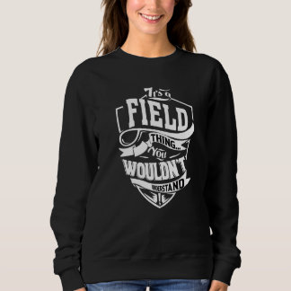 Es ist eine Feldsache Sweatshirt