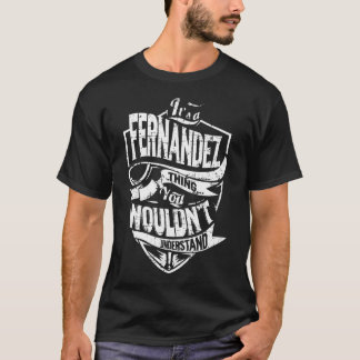 Es ist eine FERNANDEZ-Sache T-Shirt
