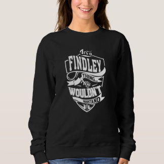 Es ist eine FINDLEY Sache Sweatshirt