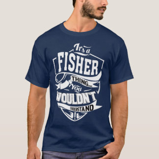 Es ist eine FISHER-Sache Geschenke T-Shirt