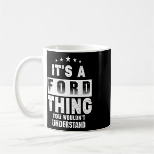 Es ist eine Ford-Sache, die du nicht verstehen wür Kaffeetasse
