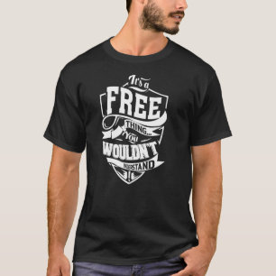 Es ist eine FREIE Sache T-Shirt