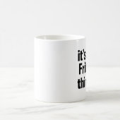 es ist eine fritte Sache Kaffeetasse (Mittel)