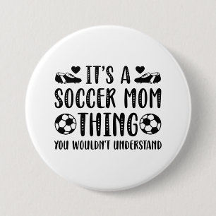 Es Ist Eine Fußballmutter-Sache Button