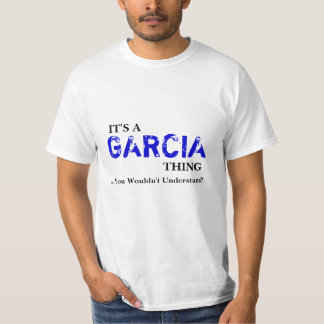Es ist EINE GARCIA-Sache,…, das Sie nicht T-Shirt