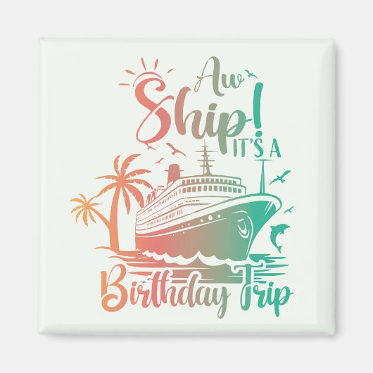 Es ist eine Geburtstagsreise! Kreuzfahrt Magnet (Vorne)