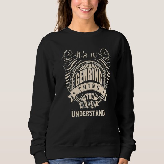 Es ist eine GEHRING-Sache Sweatshirt (Vorderseite)