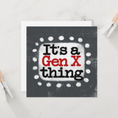 Es ist eine Gen X Thing Grußkarte Karte (Vorderseite/Rückseite Beispiel)