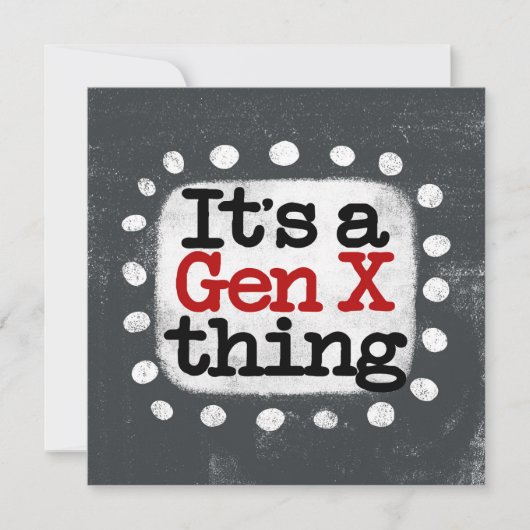 Es ist eine Gen X Thing Grußkarte Karte (Vorderseite)