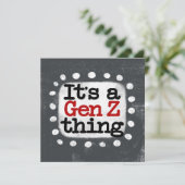 Es ist eine Gen Z Thing Grußkarte Karte (Stehend Vorderseite)