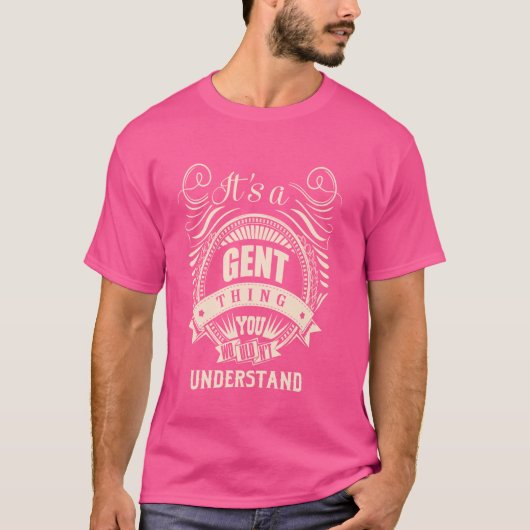 Es ist eine GENT Sache Geschenke T-Shirt (Vorderseite)