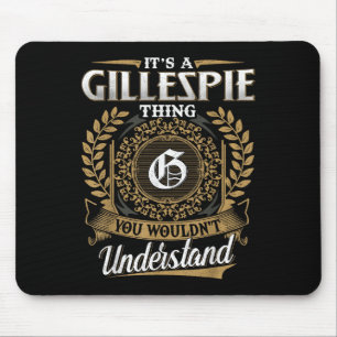 Es ist eine Gillespie, die man nicht verstehen wür Mousepad