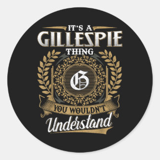 Es ist eine Gillespie, die man nicht verstehen wür Runder Aufkleber