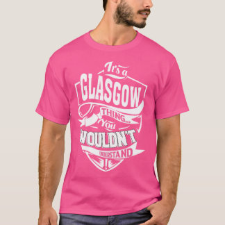 Es ist eine GLASGOW-Sache T-Shirt