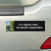 Es ist eine Graving Sache ..... Sie W… Autoaufkleber (Auf Auto)